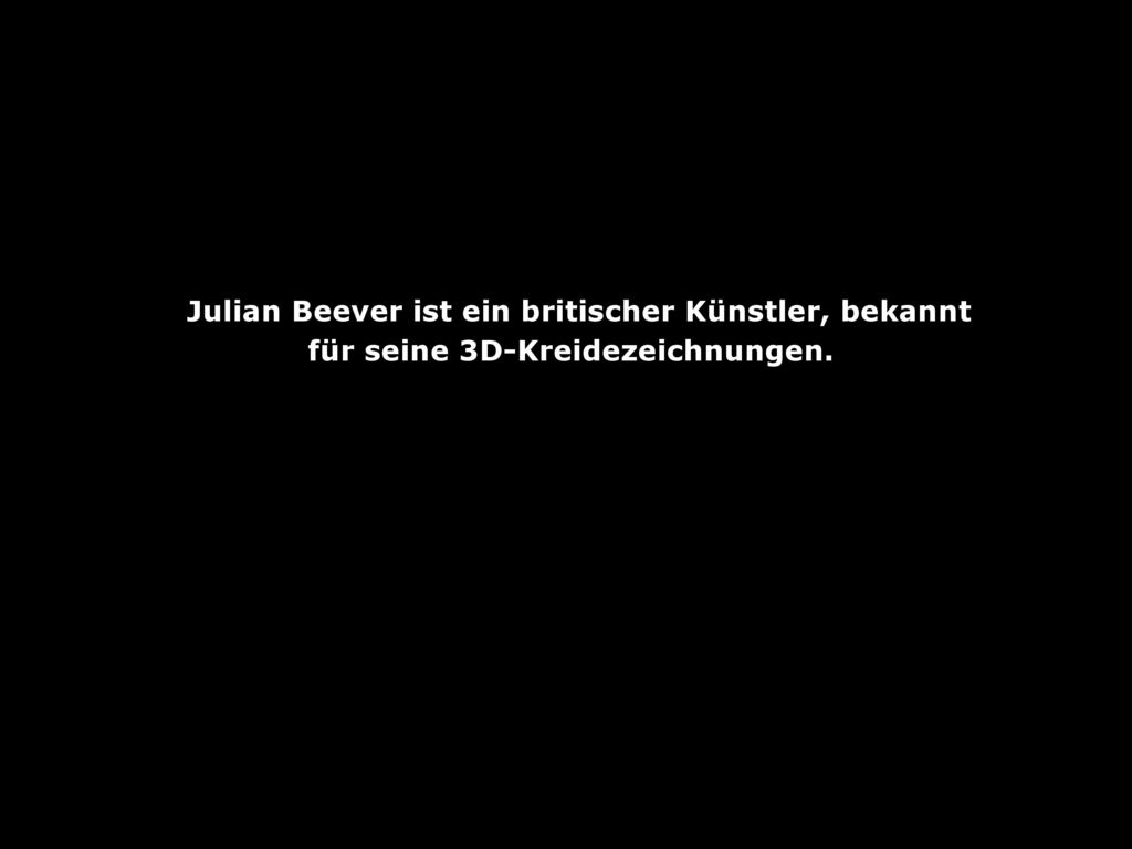 Julian Beever ist ein britischer Künstler, bekannt für seine 3D-Kreidezeichnungen.