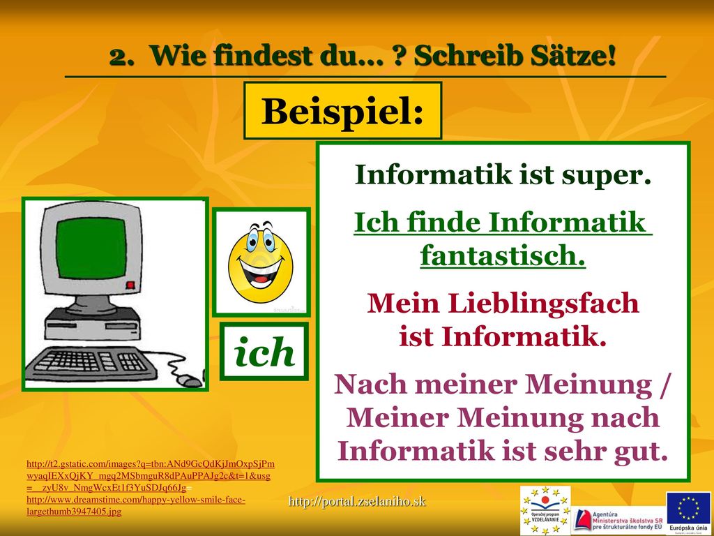 2. Wie findest du... Schreib Sätze! Informatik ist sehr gut.