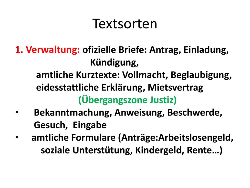 Textsorten 1. Verwaltung: ofizielle Briefe: Antrag, Einladung,