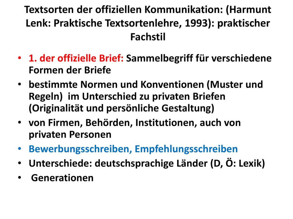 Textsorten der offiziellen Kommunikation: (Harmunt Lenk: Praktische Textsortenlehre, 1993): praktischer Fachstil