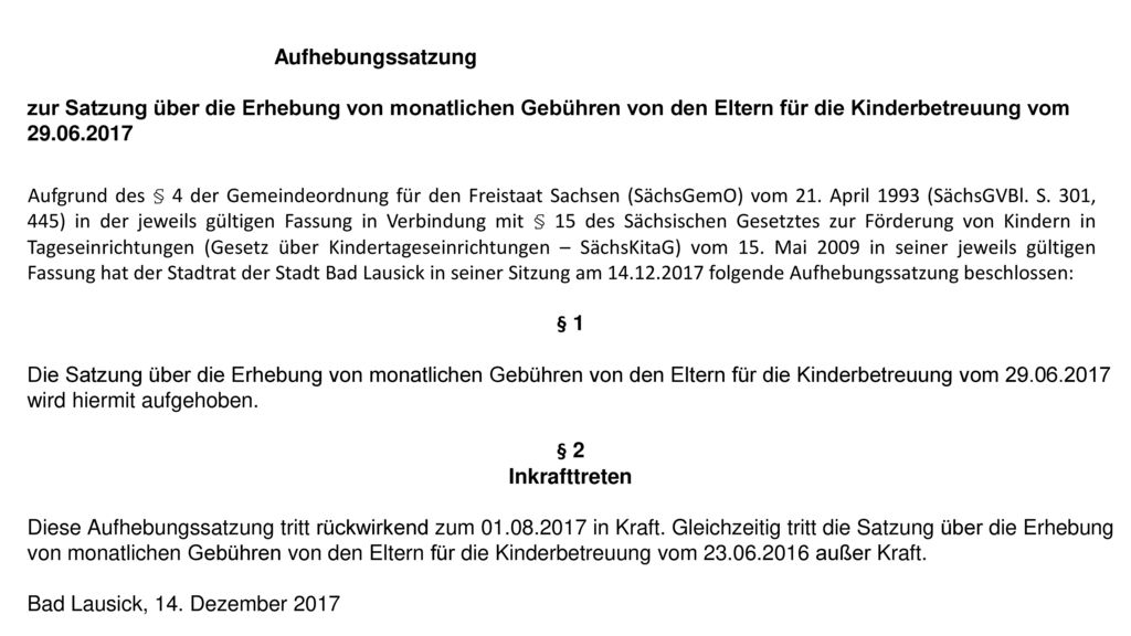 Aufhebungssatzung. zur Satzung über die Erhebung von monatlichen Gebühren von den Eltern für die Kinderbetreuung vom