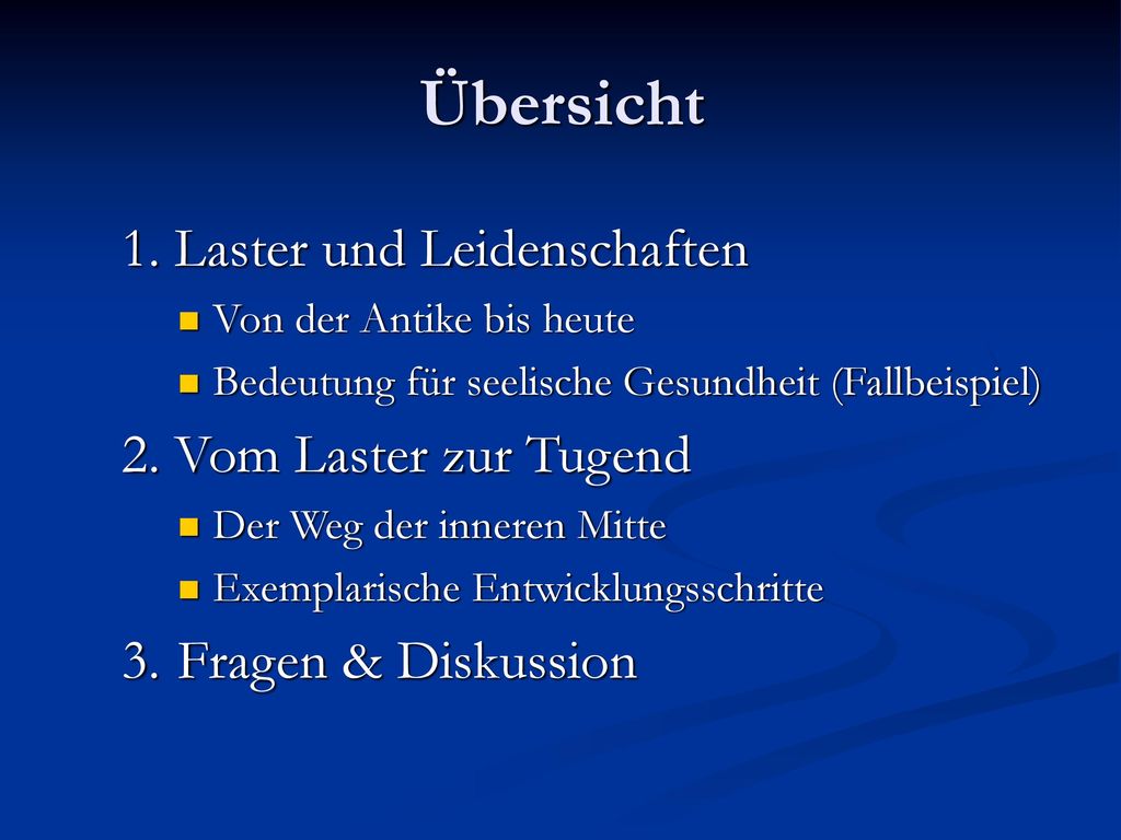 Übersicht 1. Laster und Leidenschaften 2. Vom Laster zur Tugend