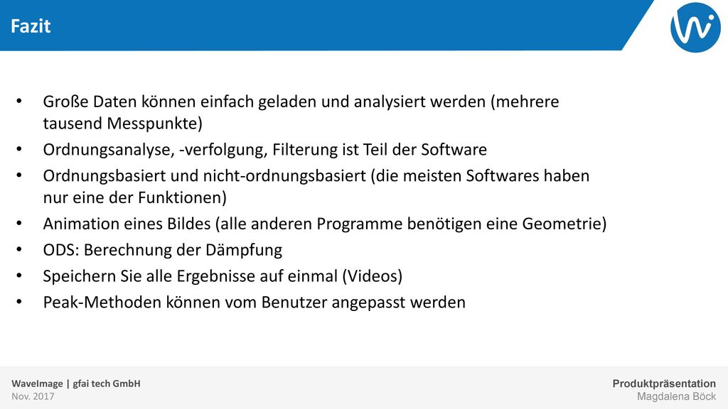 Fazit Große Daten können einfach geladen und analysiert werden (mehrere tausend Messpunkte)