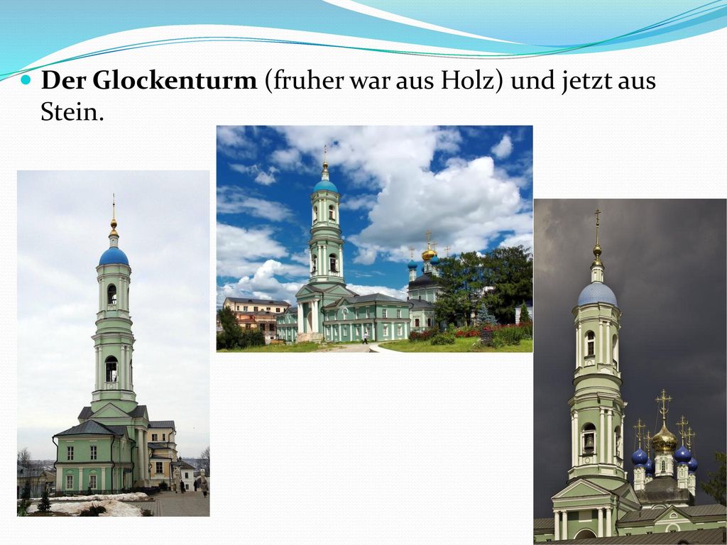 Der Glockenturm (fruher war aus Holz) und jetzt aus Stein.