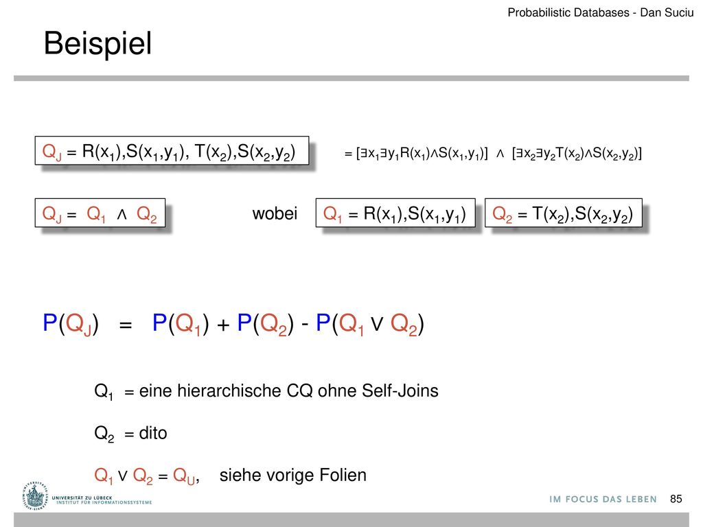 Beispiel P(QJ) = P(Q1) + P(Q2) - P(Q1 ∨ Q2)