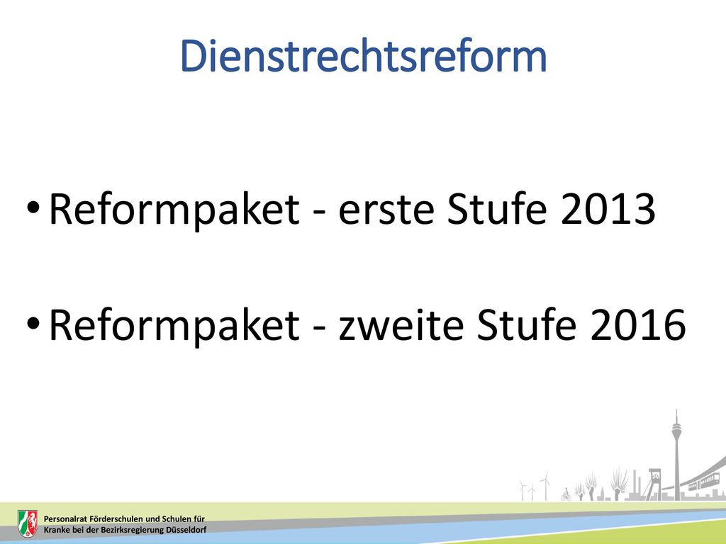 Reformpaket - erste Stufe 2013 Reformpaket - zweite Stufe 2016