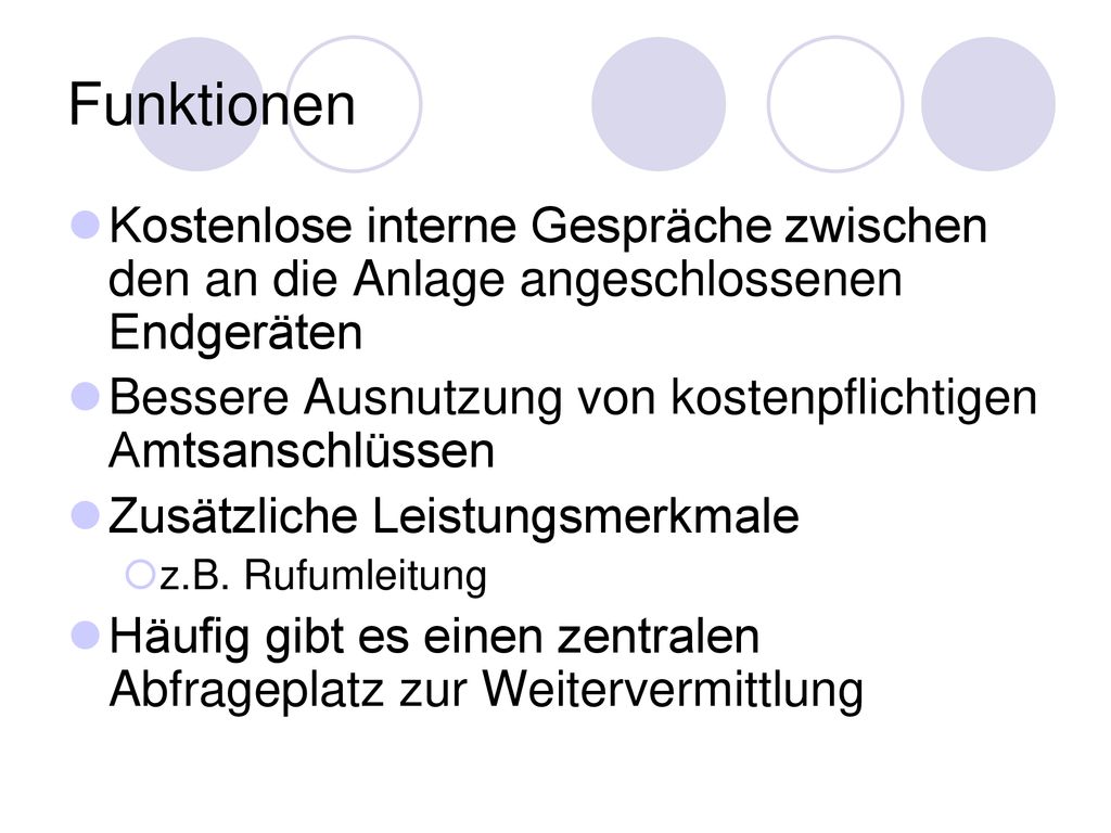 Funktionen Kostenlose interne Gespräche zwischen den an die Anlage angeschlossenen Endgeräten.