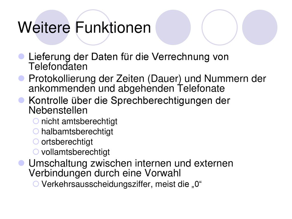 Weitere Funktionen Lieferung der Daten für die Verrechnung von Telefondaten.