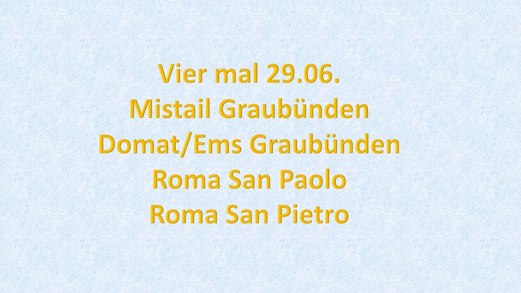 Vier mal Mistail Graubünden Domat/Ems Graubünden Roma San Paolo Roma San Pietro