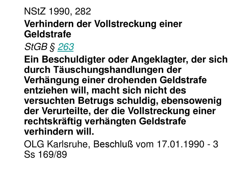NStZ 1990, 282 Verhindern der Vollstreckung einer Geldstrafe. StGB § 263.