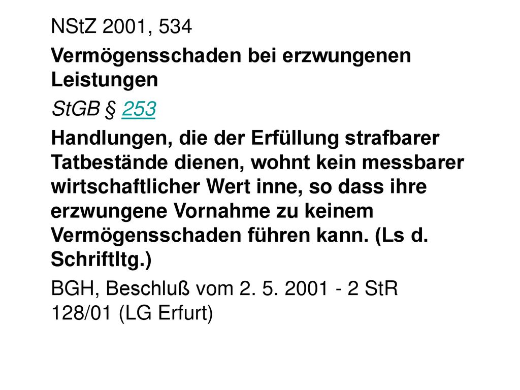 NStZ 2001, 534 Vermögensschaden bei erzwungenen Leistungen. StGB § 253.