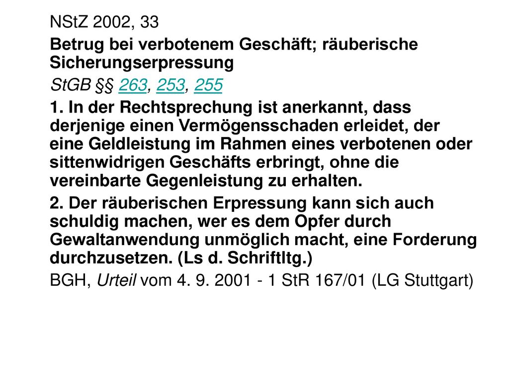 NStZ 2002, 33 Betrug bei verbotenem Geschäft; räuberische Sicherungserpressung. StGB §§ 263, 253, 255.