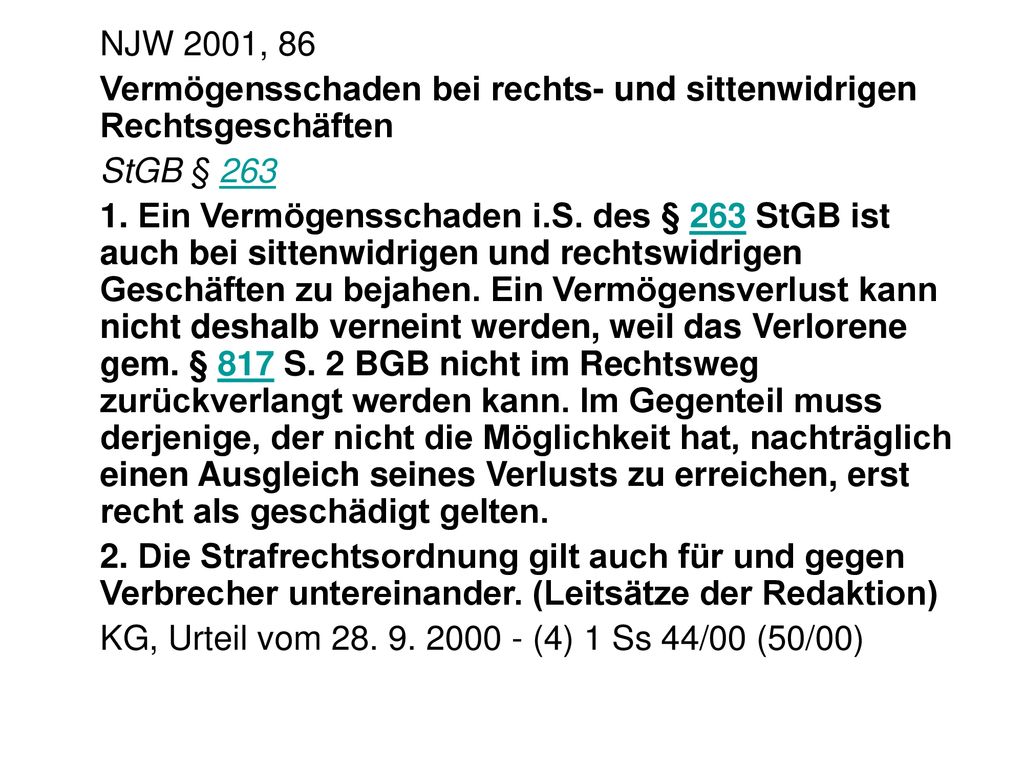 NJW 2001, 86 Vermögensschaden bei rechts- und sittenwidrigen Rechtsgeschäften. StGB § 263.