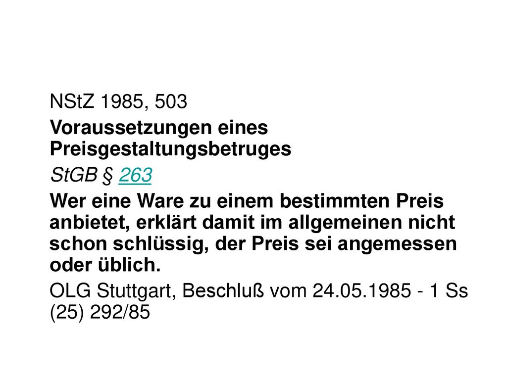 NStZ 1985, 503 Voraussetzungen eines Preisgestaltungsbetruges. StGB § 263.