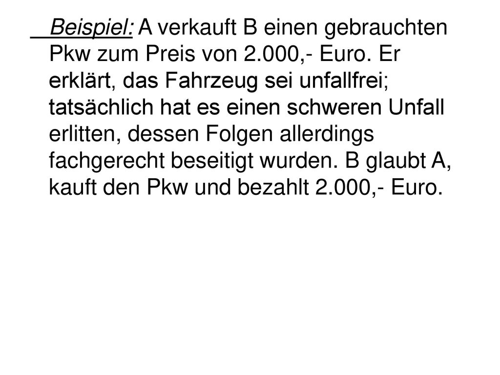 Beispiel: A verkauft B einen gebrauchten Pkw zum Preis von 2