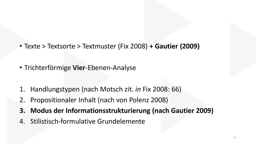 Texte > Textsorte > Textmuster (Fix 2008) + Gautier (2009)