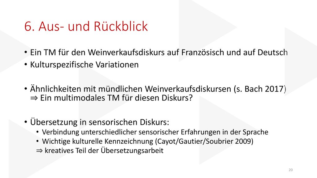 6. Aus- und Rückblick Ein TM für den Weinverkaufsdiskurs auf Französisch und auf Deutsch. Kulturspezifische Variationen.