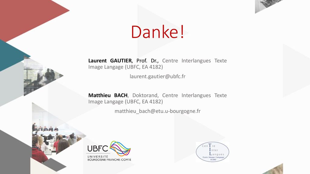 Danke! Laurent GAUTIER, Prof. Dr., Centre Interlangues Texte Image Langage (UBFC, EA 4182)