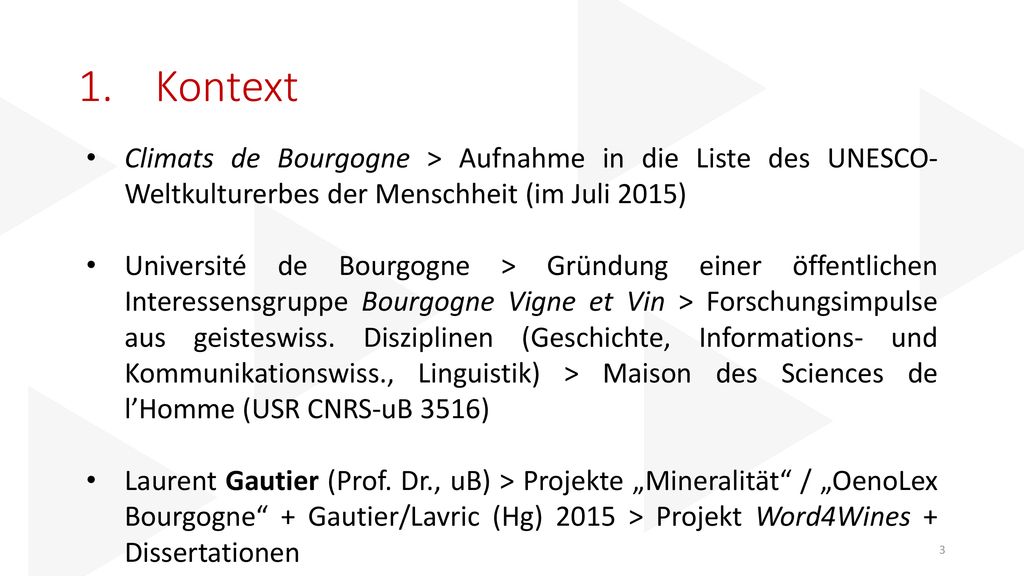 1. Kontext Climats de Bourgogne > Aufnahme in die Liste des UNESCO-Weltkulturerbes der Menschheit (im Juli 2015)
