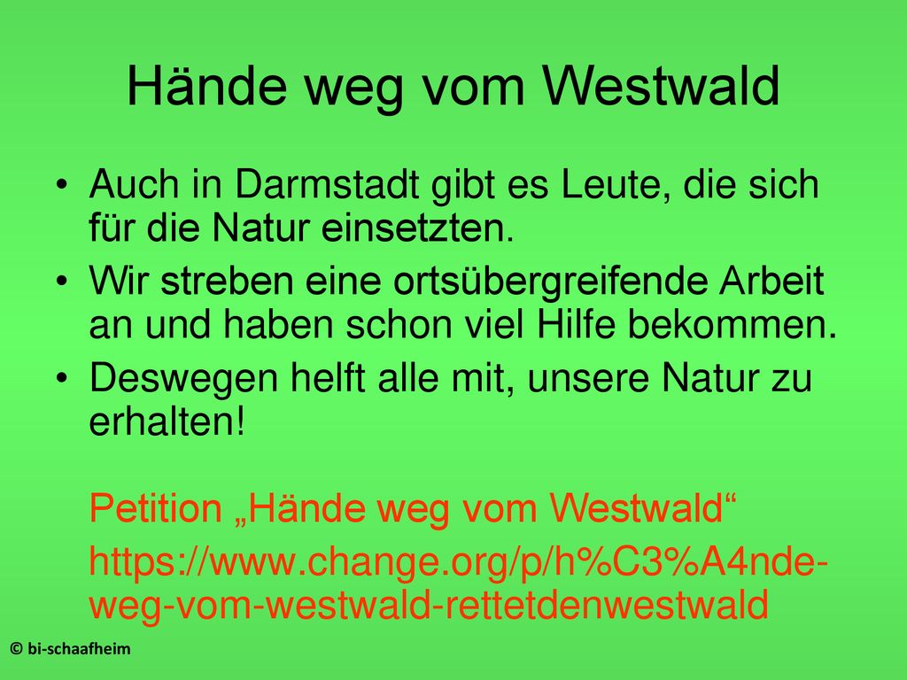 Hände weg vom Westwald Auch in Darmstadt gibt es Leute, die sich für die Natur einsetzten.