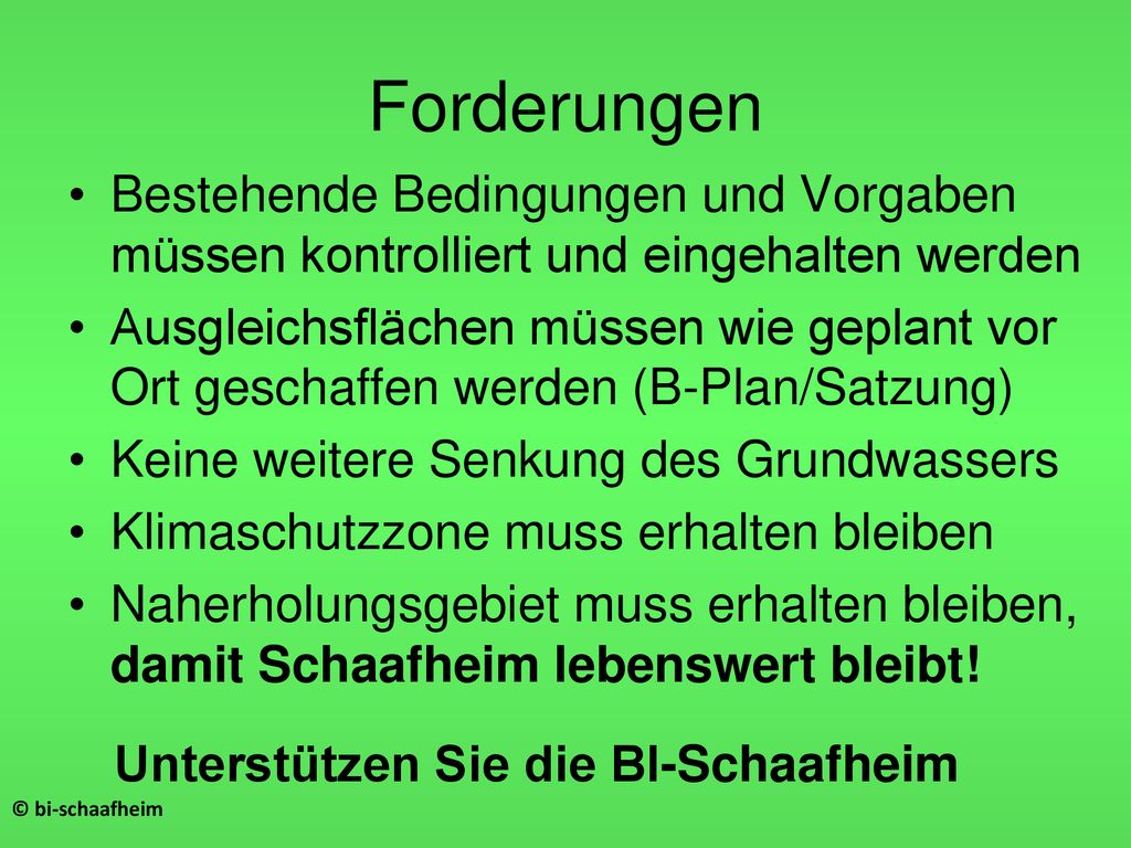Forderungen Bestehende Bedingungen und Vorgaben müssen kontrolliert und eingehalten werden.