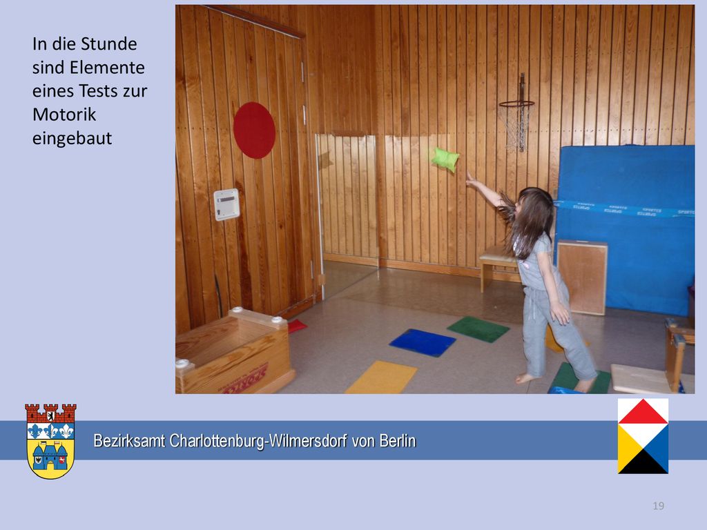 In die Stunde sind Elemente eines Tests zur Motorik eingebaut