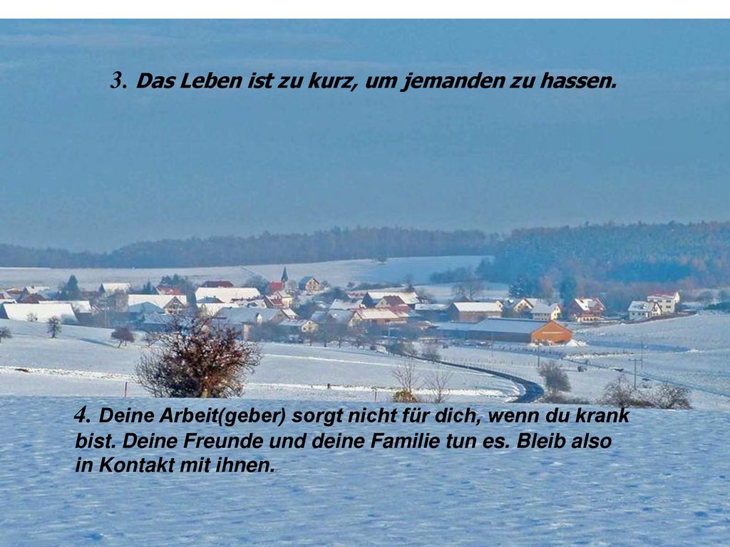 3. Das Leben ist zu kurz, um jemanden zu hassen.