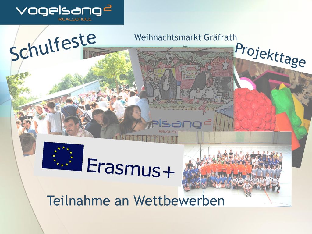 Schulfeste Projekttage Teilnahme an Wettbewerben