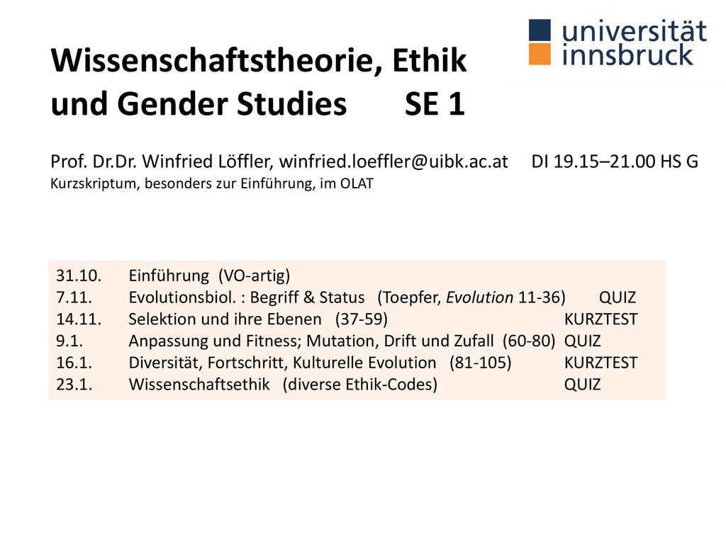 Wissenschaftstheorie, Ethik und Gender Studies SE 1 Prof. Dr. Dr