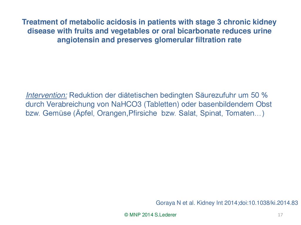 Treatment of metabolic acidosis in patients with stage 3 chronic kidney disease with fruits and vegetables or oral bicarbonate reduces urine angiotensin and preserves glomerular filtration rate