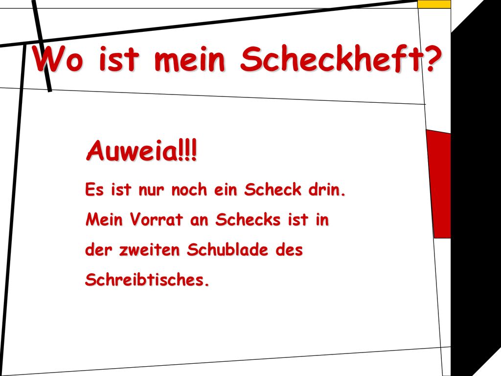 Wo ist mein Scheckheft. Auweia!!. Es ist nur noch ein Scheck drin.