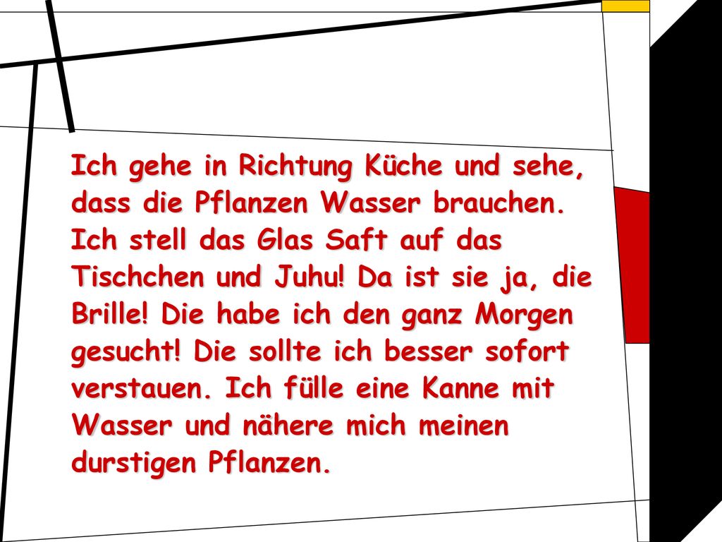 Ich gehe in Richtung Küche und sehe, dass die Pflanzen Wasser brauchen