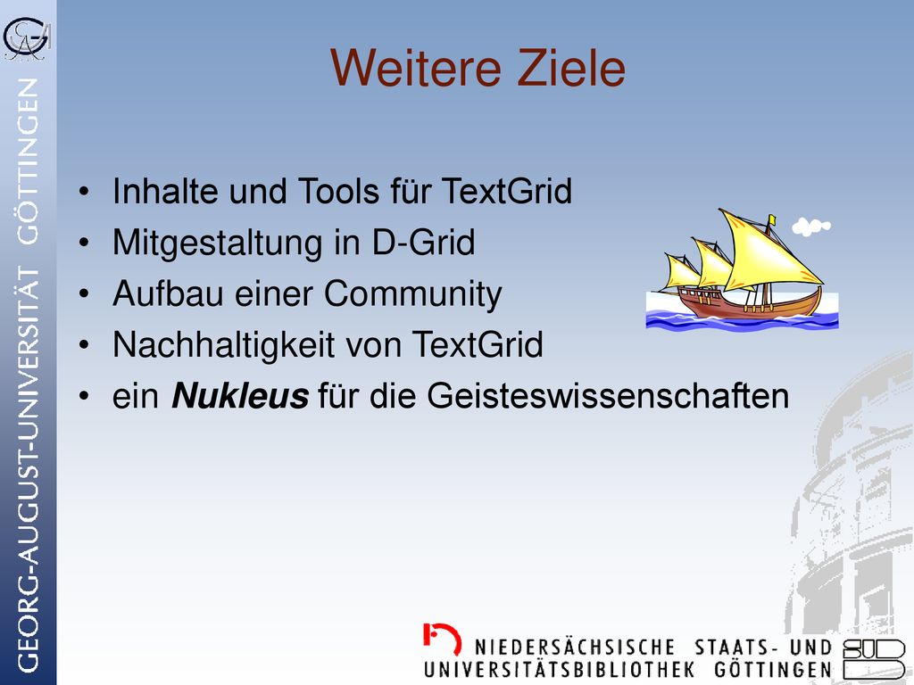 Weitere Ziele Inhalte und Tools für TextGrid Mitgestaltung in D-Grid