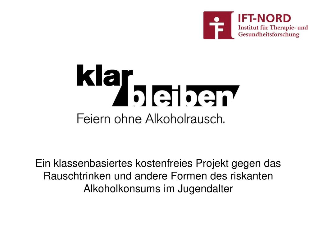 Ein klassenbasiertes kostenfreies Projekt gegen das Rauschtrinken und andere Formen des riskanten Alkoholkonsums im Jugendalter