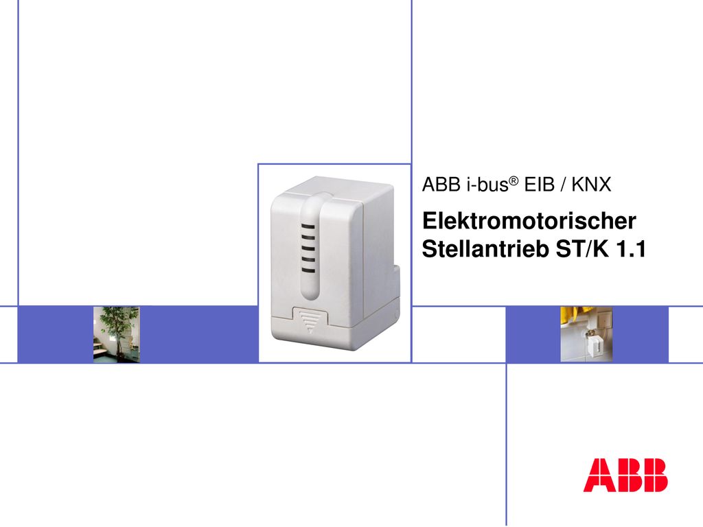 ABB i-bus® EIB / KNX Elektromotorischer Stellantrieb ST/K 1.1