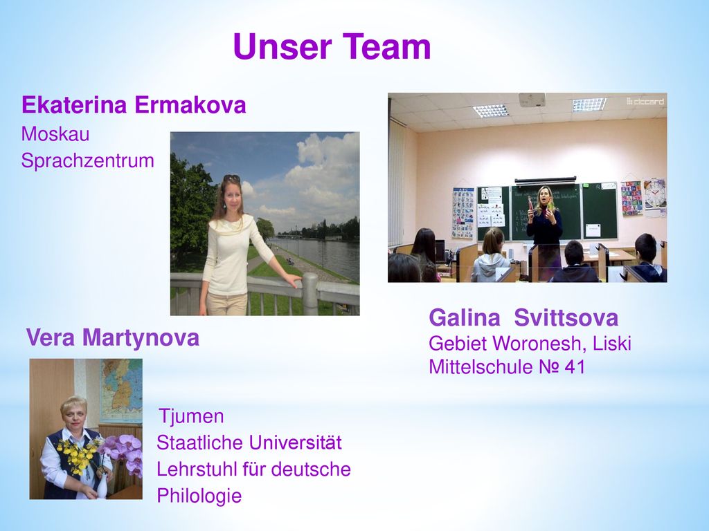 Unser Team Ekaterina Ermakova Galina Svittsova Moskau Sprachzentrum
