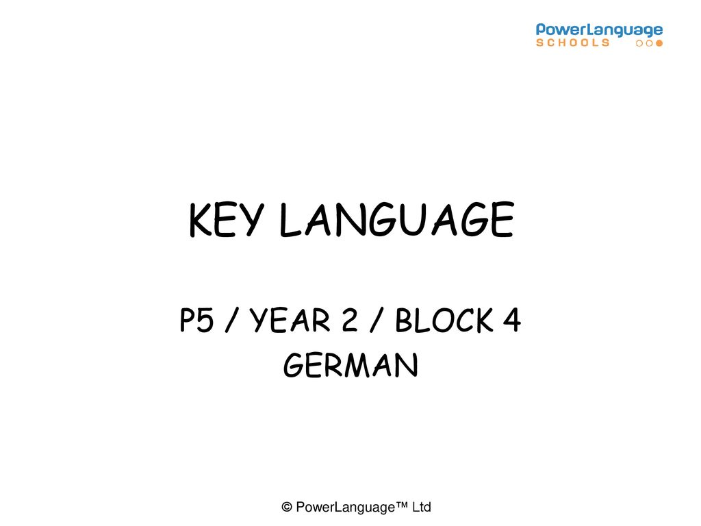 KEY LANGUAGE P5 / YEAR 2 / BLOCK 4 GERMAN