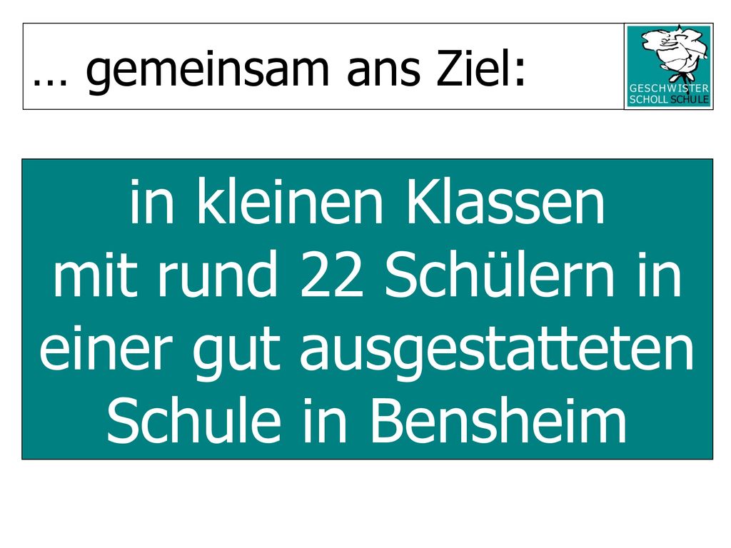 mit rund 22 Schülern in einer gut ausgestatteten Schule in Bensheim