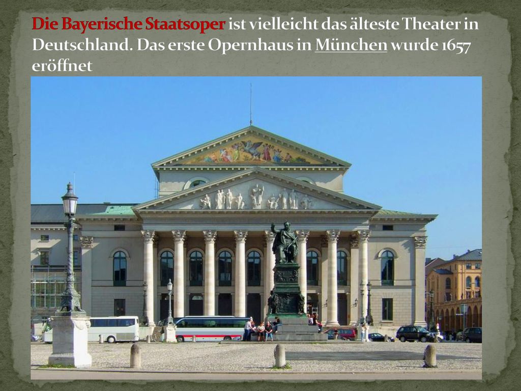 Die Bayerische Staatsoper ist vielleicht das älteste Theater in Deutschland.