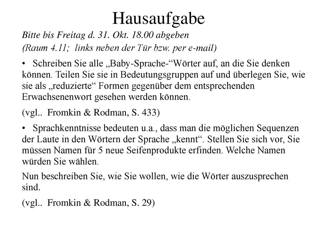 Hausaufgabe Bitte bis Freitag d. 31. Okt abgeben (Raum 4.11; links neben der Tür bzw. per  )