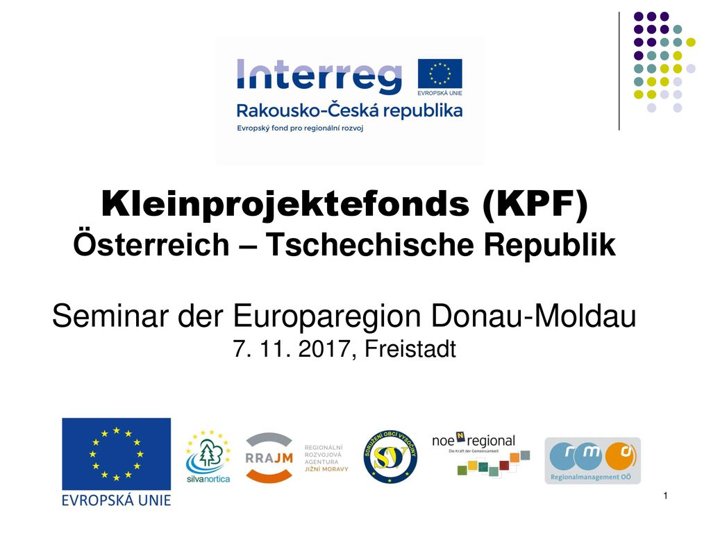 Kleinprojektefonds (KPF) Österreich – Tschechische Republik Seminar der Europaregion Donau-Moldau 7.