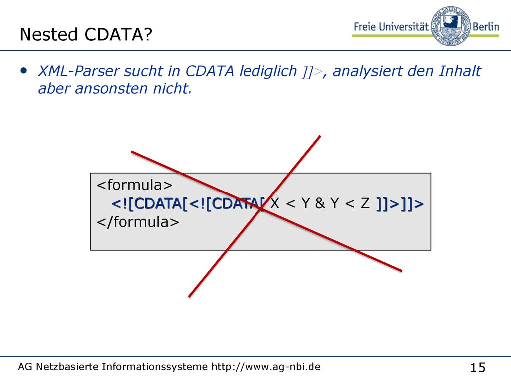Nested CDATA XML-Parser sucht in CDATA lediglich ]]>, analysiert den Inhalt aber ansonsten nicht. <formula>