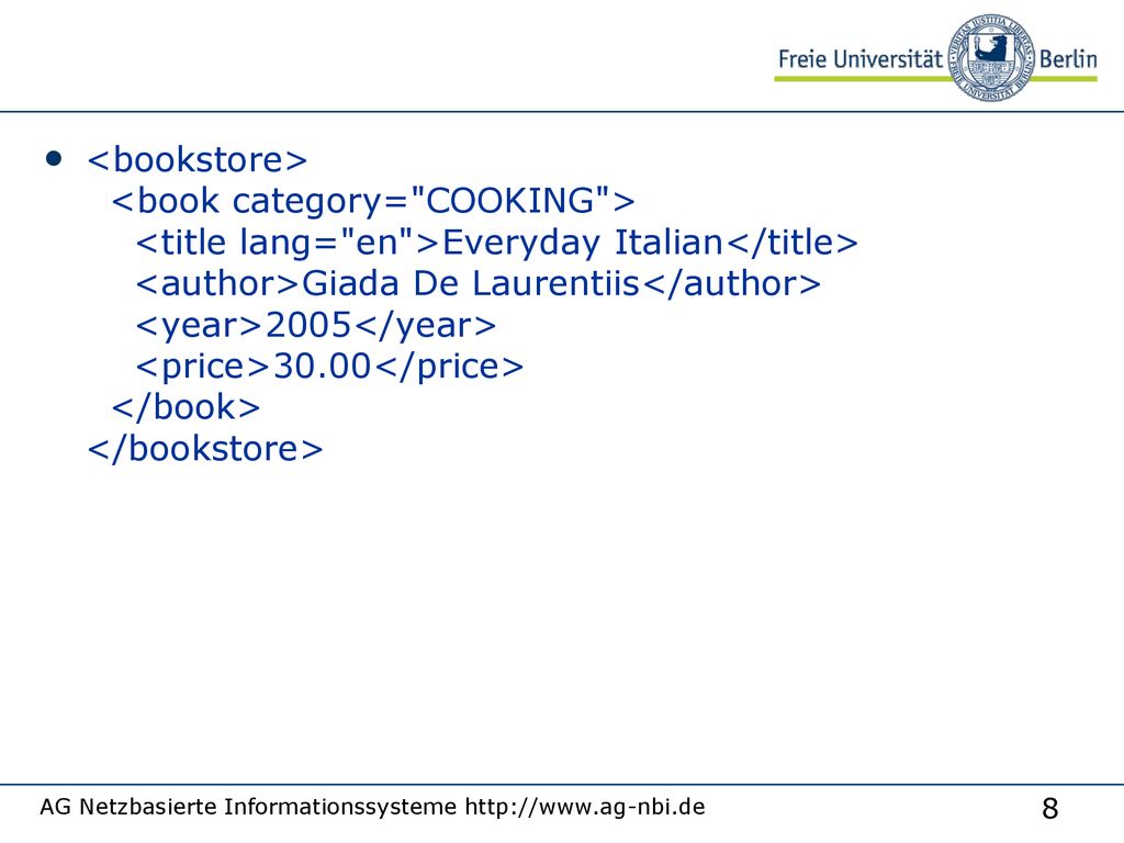 <bookstore> <book category= COOKING > <title lang= en >Everyday Italian</title> <author>Giada De Laurentiis</author> <year>2005</year> <price>30.00</price> </book> </bookstore>