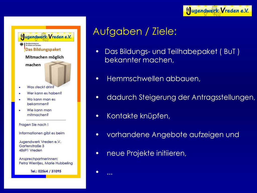 Aufgaben / Ziele: Das Bildungs- und Teilhabepaket ( BuT ) bekannter machen,