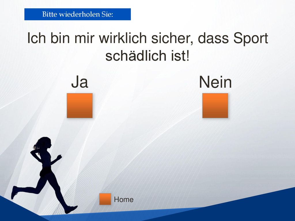 Ich bin mir wirklich sicher, dass Sport schädlich ist!