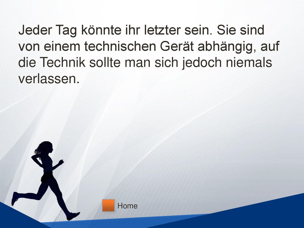 Jeder Tag könnte ihr letzter sein