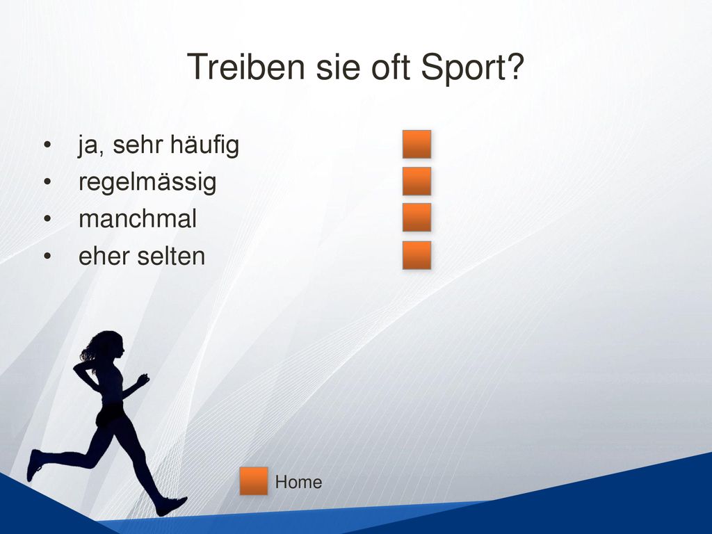 Treiben sie oft Sport ja, sehr häufig regelmässig manchmal