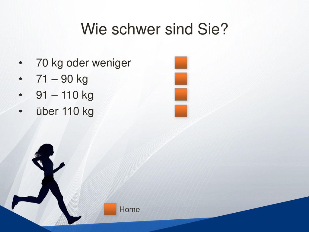 Wie schwer sind Sie 70 kg oder weniger 71 – 90 kg 91 – 110 kg