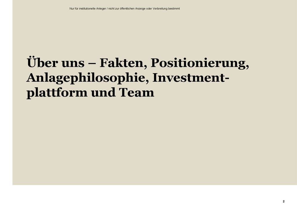 Über uns – Fakten, Positionierung, Anlagephilosophie, Investment-plattform und Team