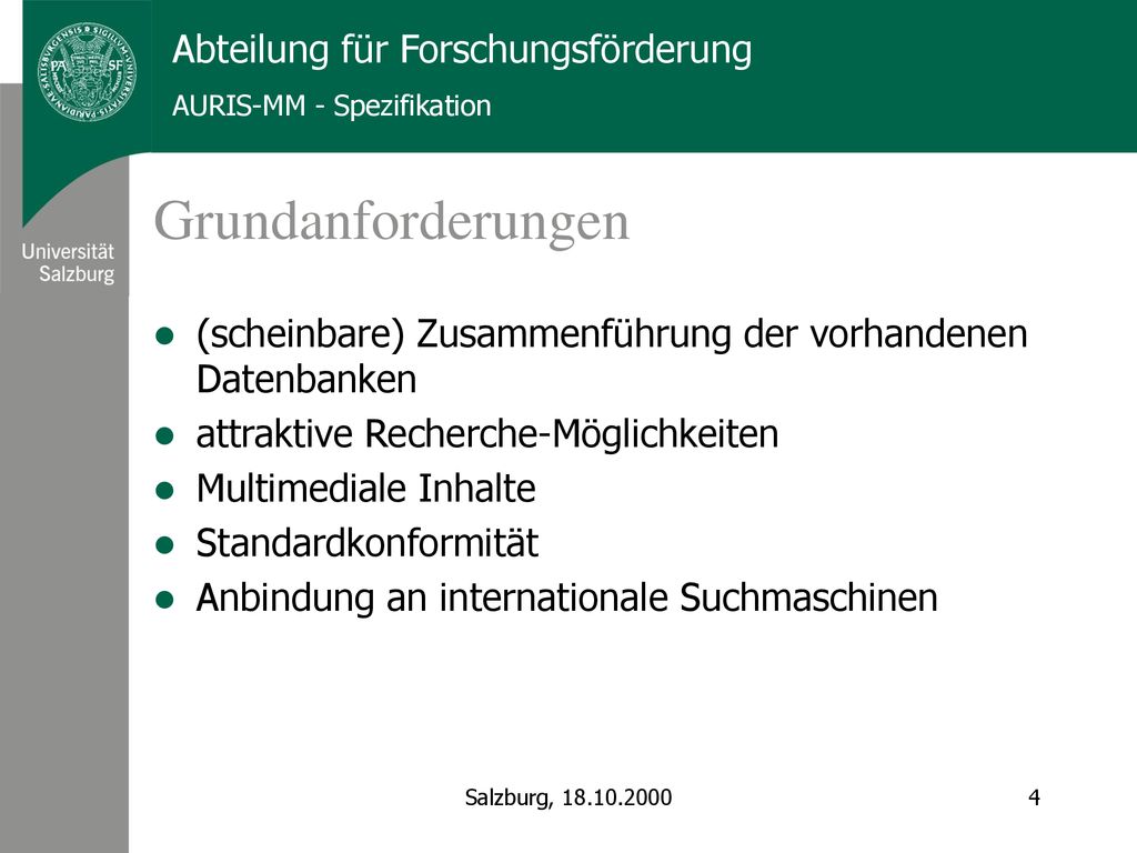 Grundanforderungen (scheinbare) Zusammenführung der vorhandenen Datenbanken. attraktive Recherche-Möglichkeiten.